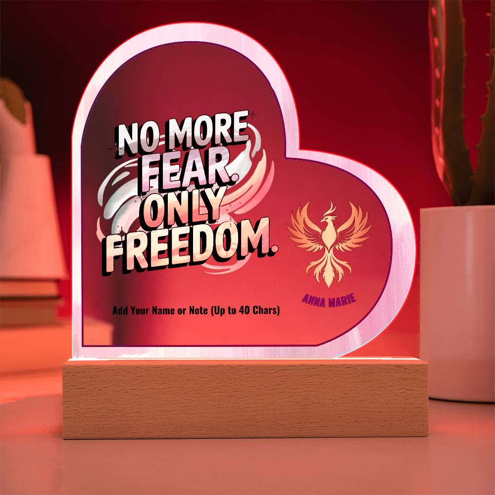 No More Fear Only Freedom 7" Personalized Acrylic Heart Plaque for Empowerment and Abuse Recovery Gift