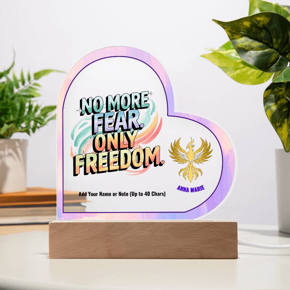 No More Fear Only Freedom 7" Personalized Acrylic Heart Plaque for Empowerment and Abuse Recovery Gift