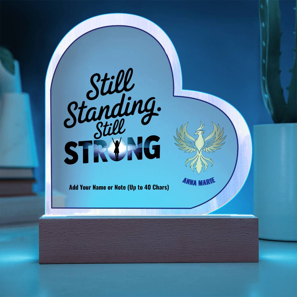Still Standing Still Strong 7" Personalized Acrylic Heart Plaque for PTSD Recovery and Empowerment Gift