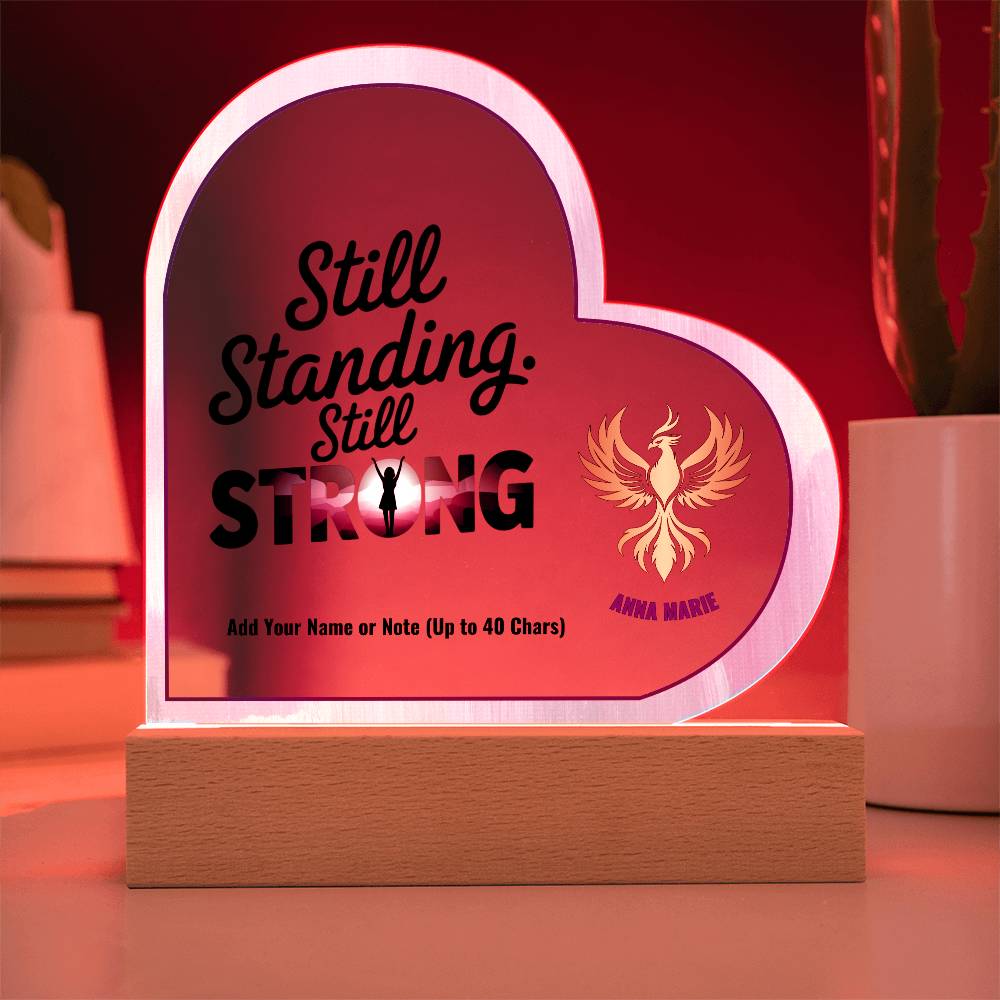 Still Standing Still Strong 7" Personalized Acrylic Heart Plaque for PTSD Recovery and Empowerment Gift
