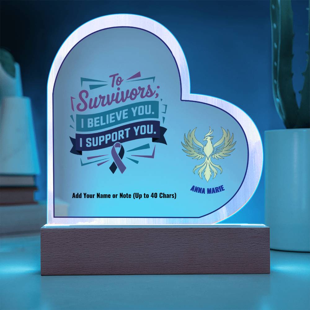 To Survivors I Believe You I Support You 7" Personalized Acrylic Heart Plaque for Awareness and Advocacy Gift