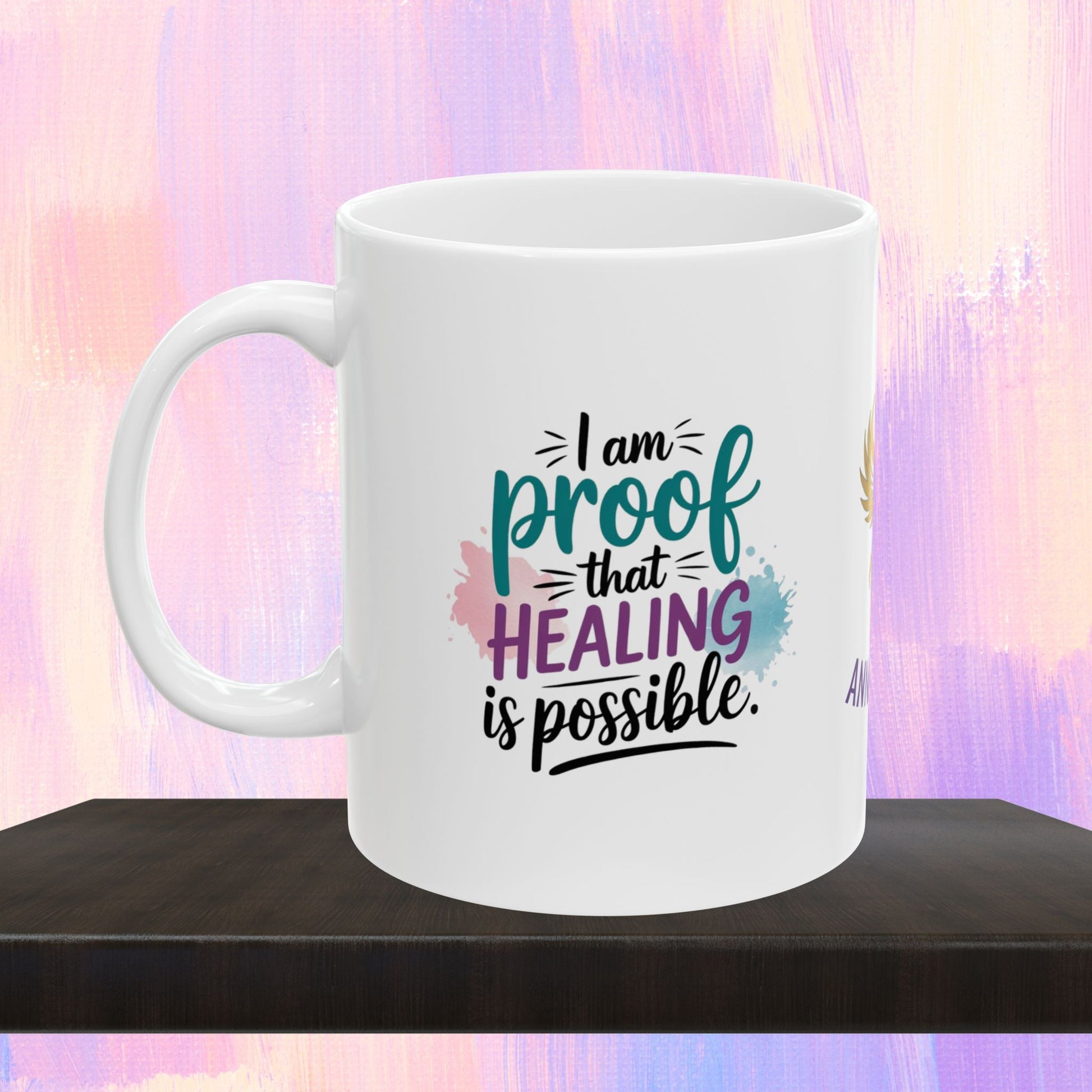 Empowerment mug showing proof of healing and strength.