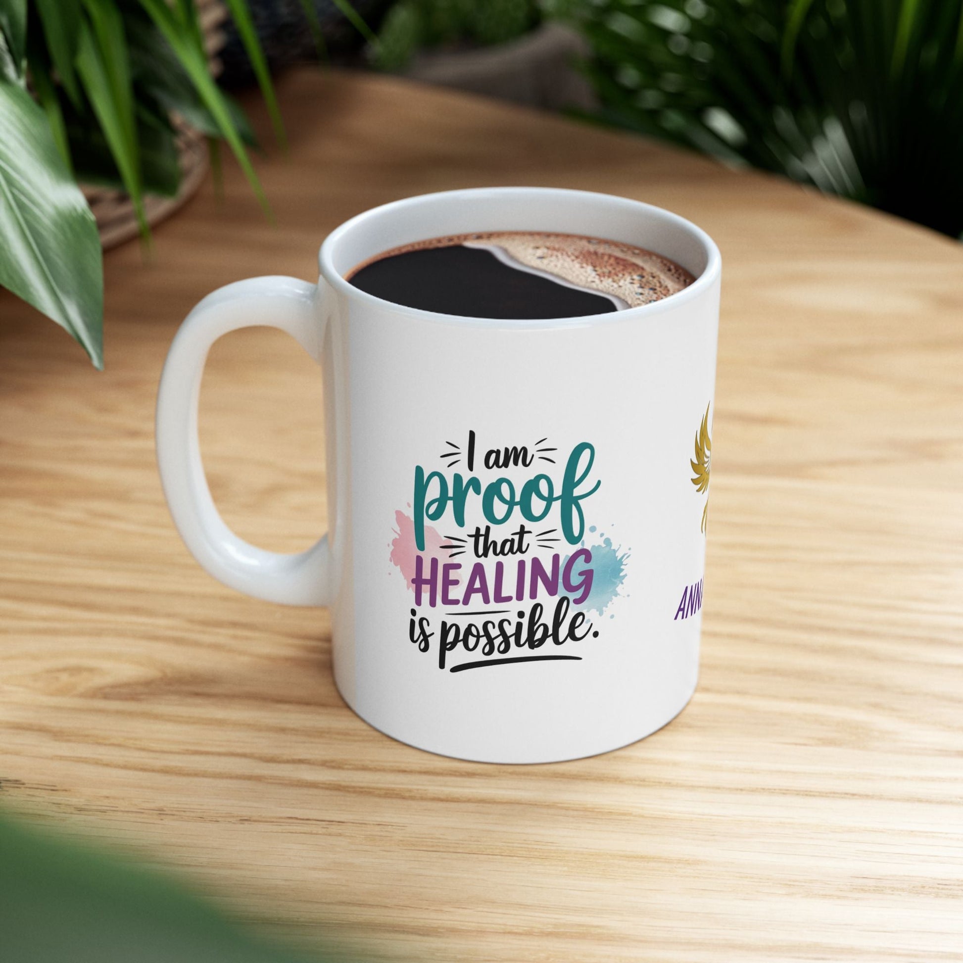 Empowerment mug showing proof of healing and strength.