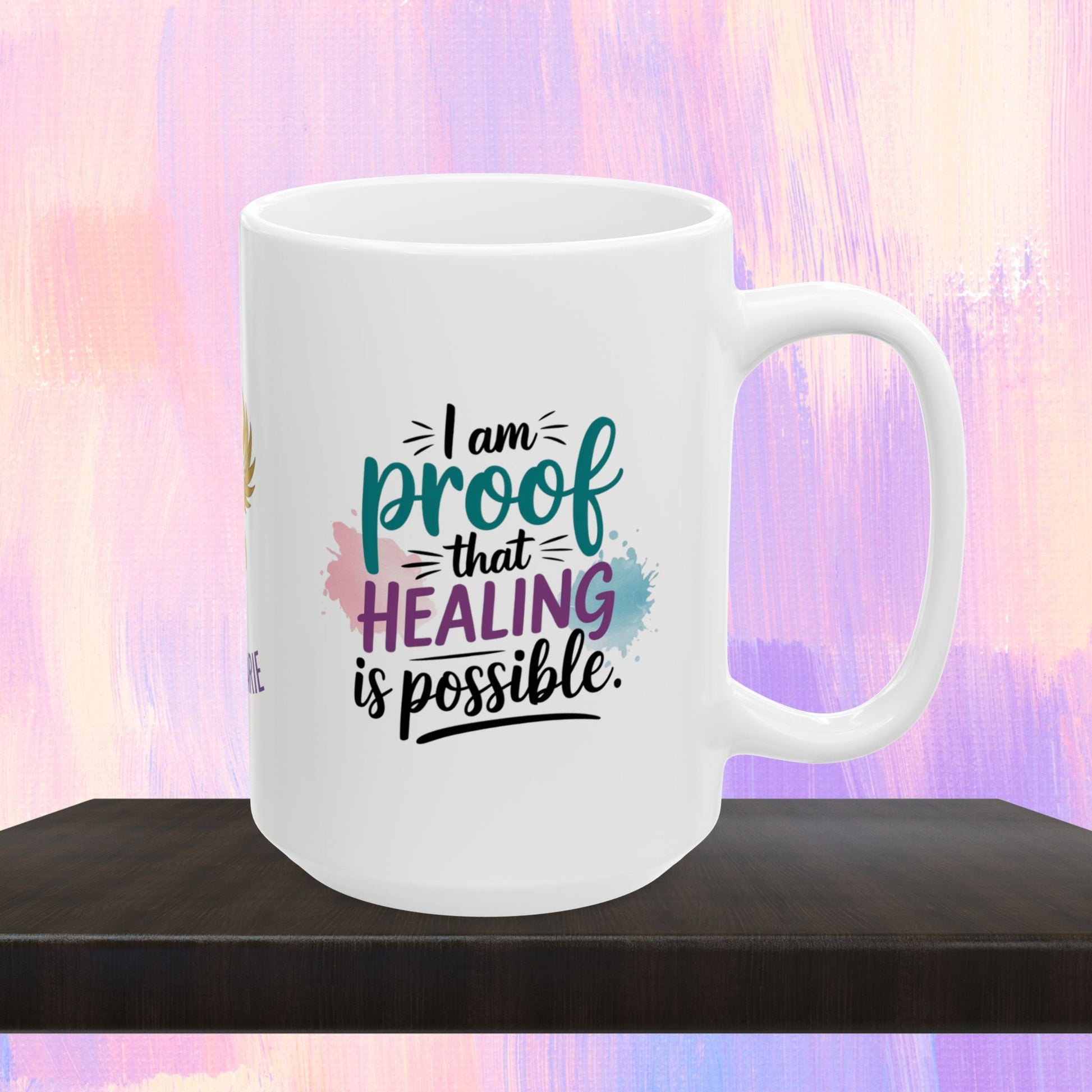 Empowerment mug showing proof of healing and strength.