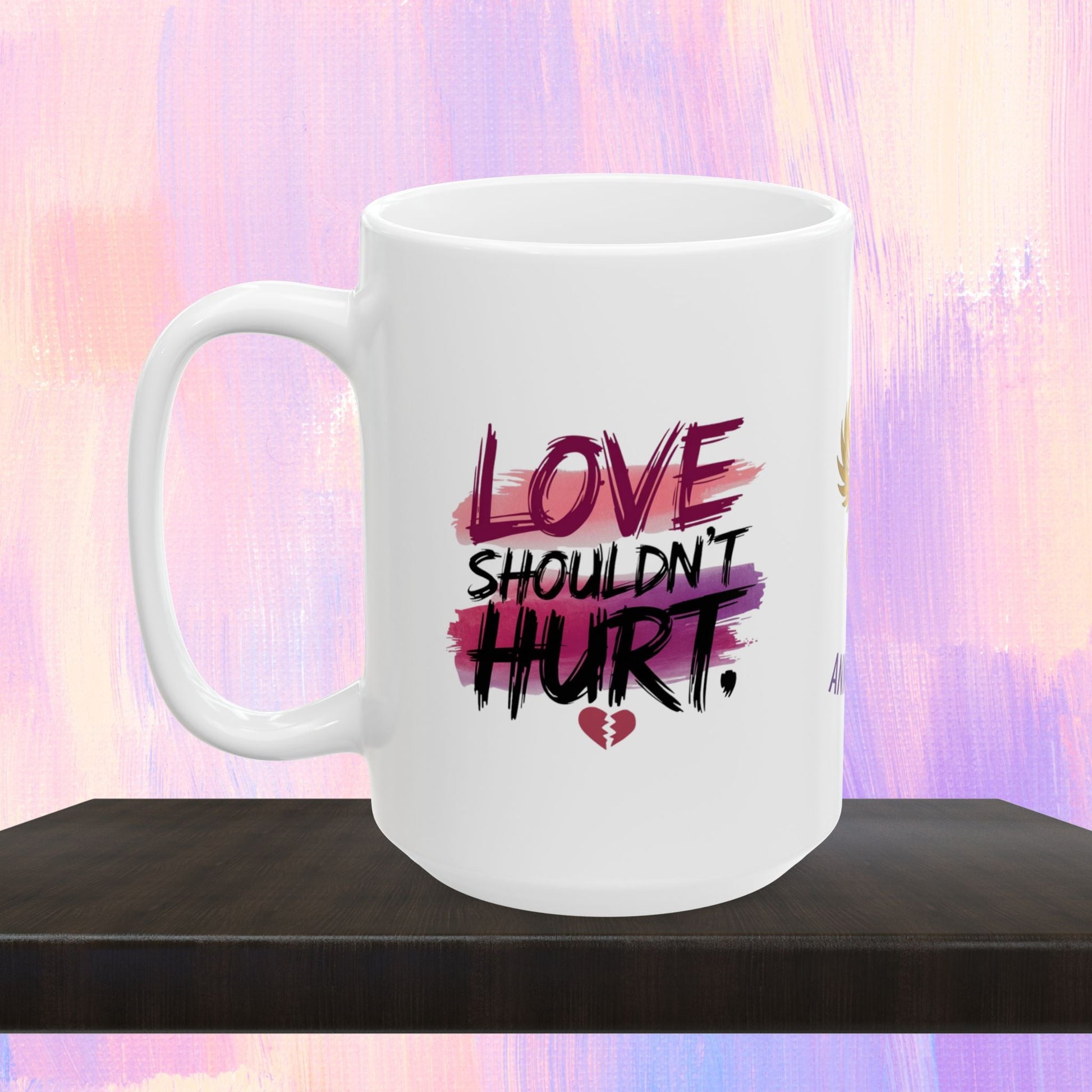 Abuse awareness mug with message about healthy love.