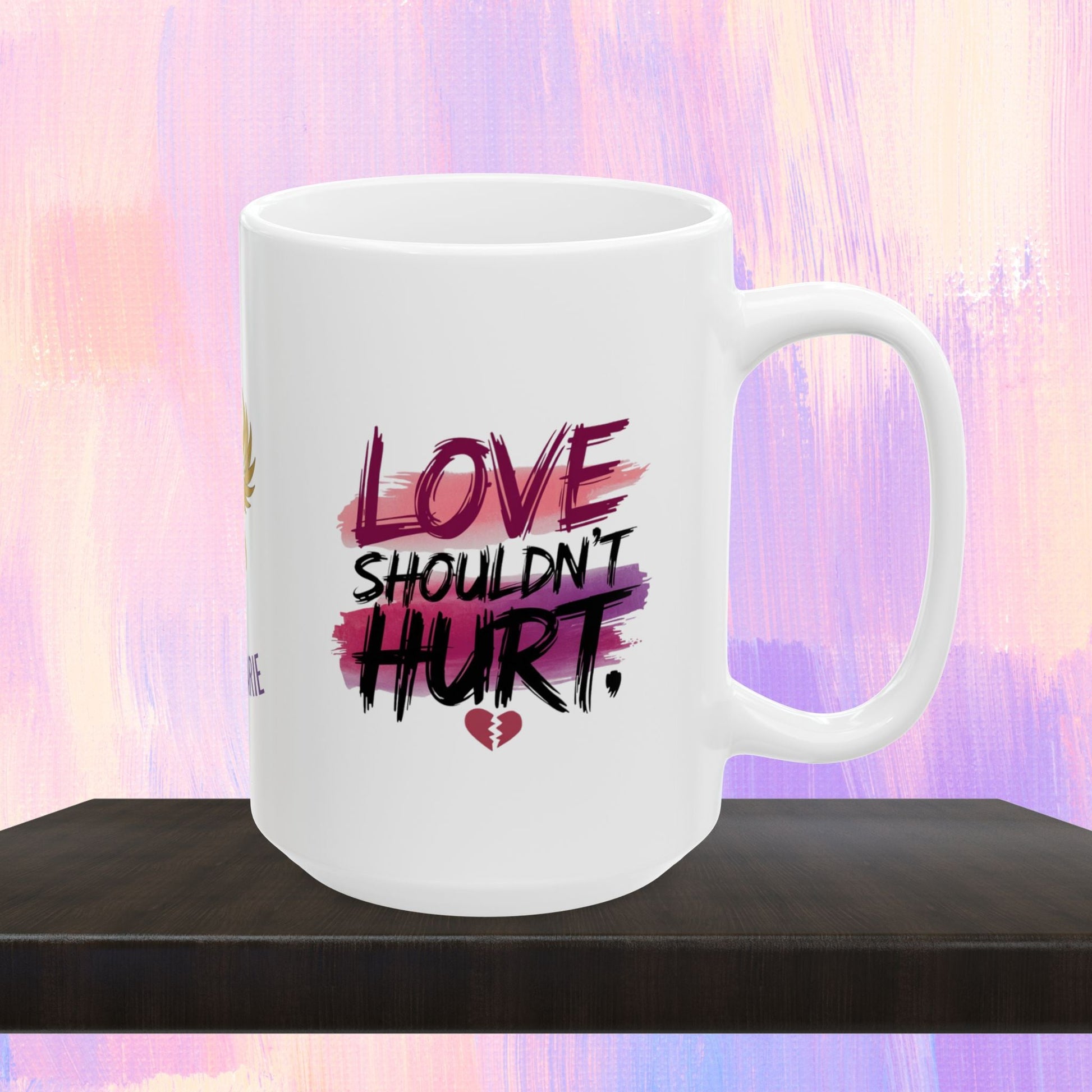 Abuse awareness mug with message about healthy love.