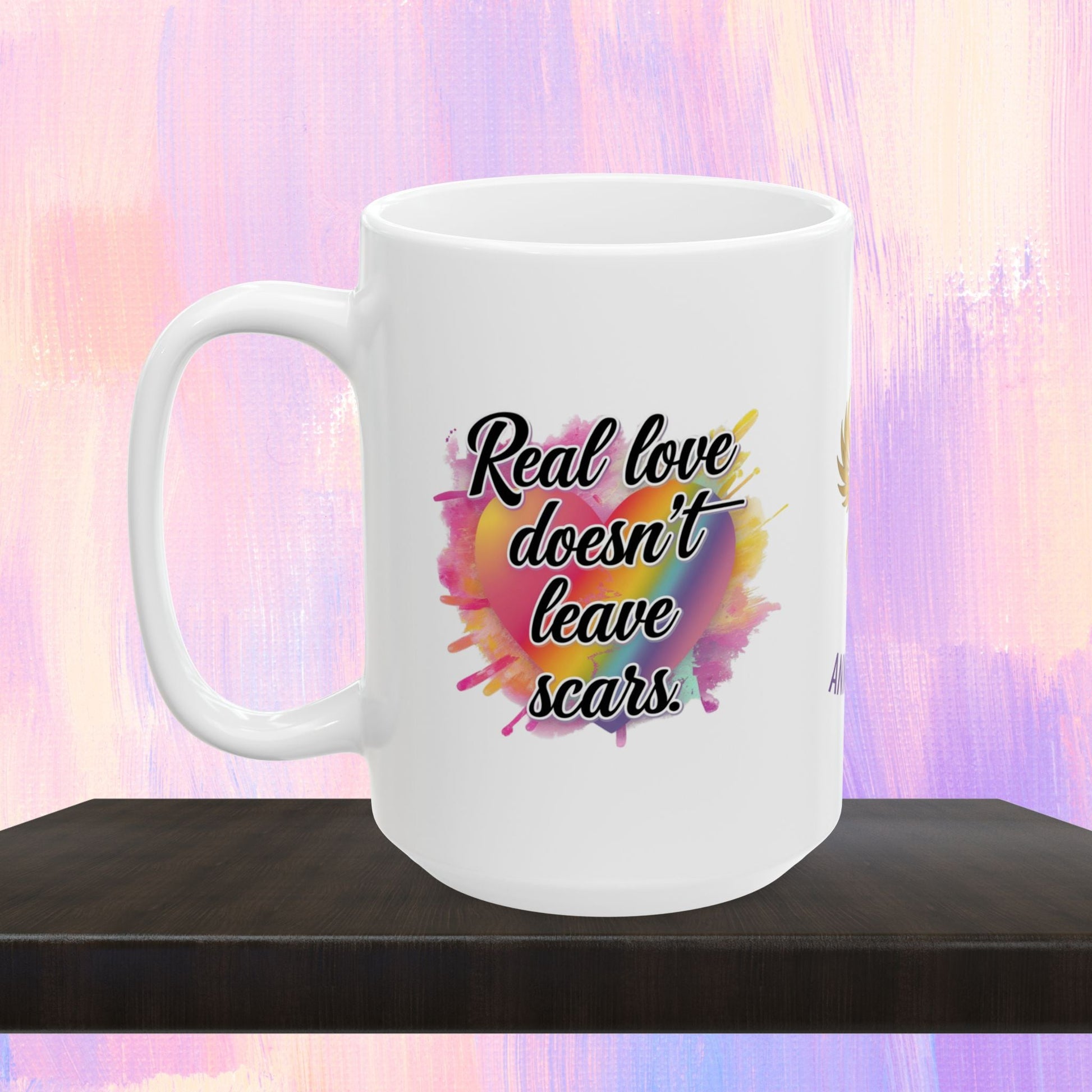 Healing mug with message about real love.