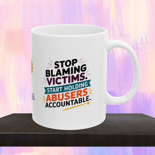 Advocacy mug for holding abusers accountable.