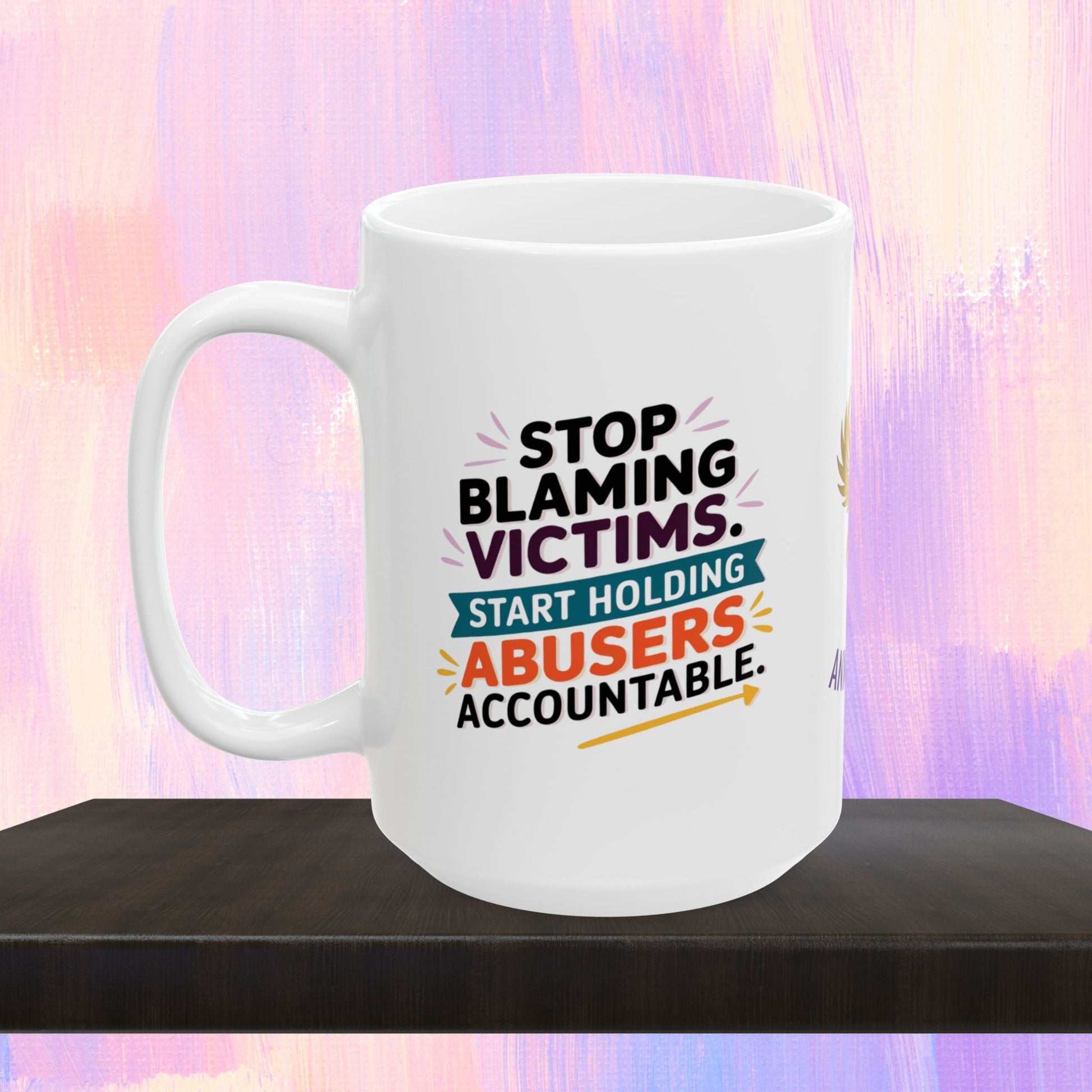 Advocacy mug for holding abusers accountable.