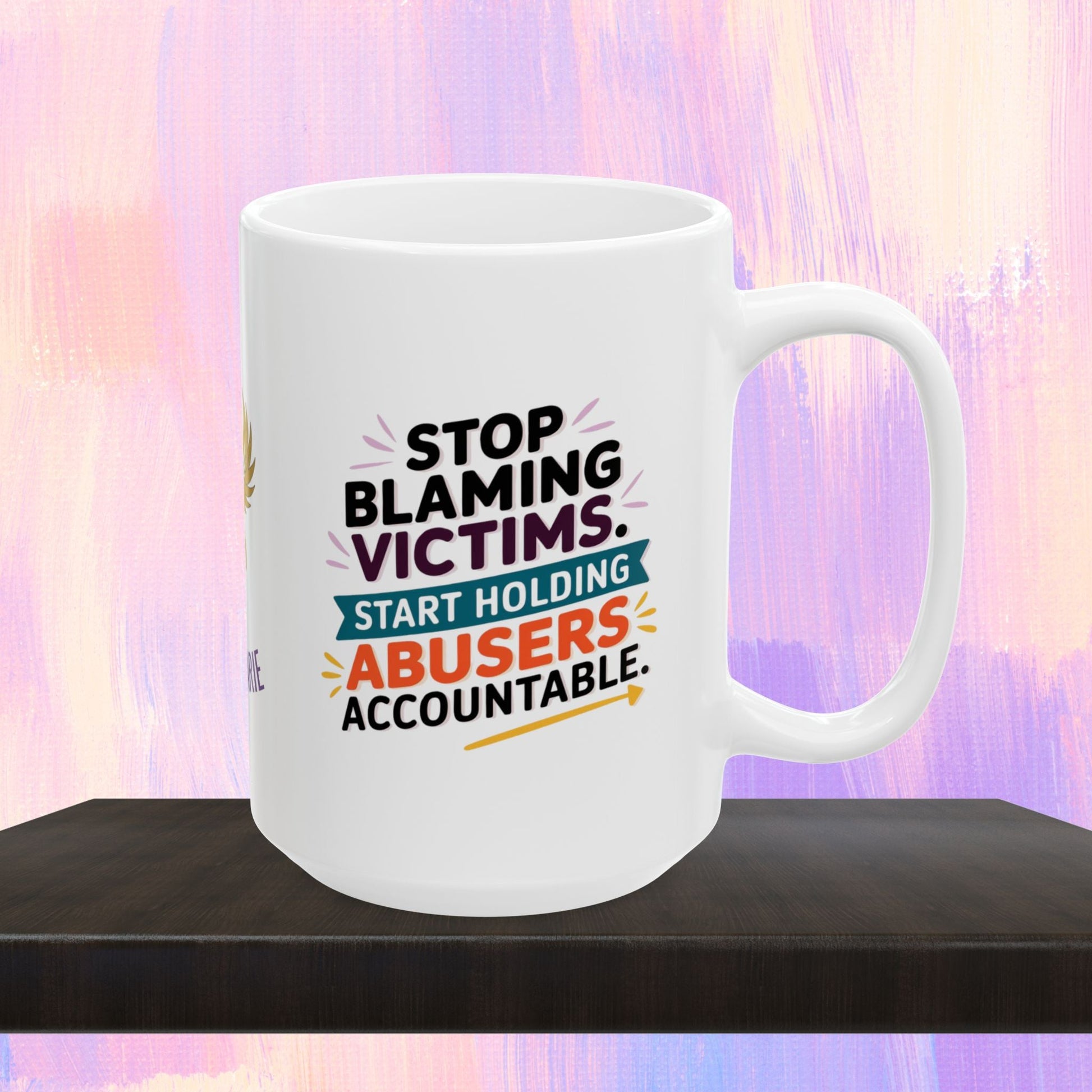 Advocacy mug for holding abusers accountable.