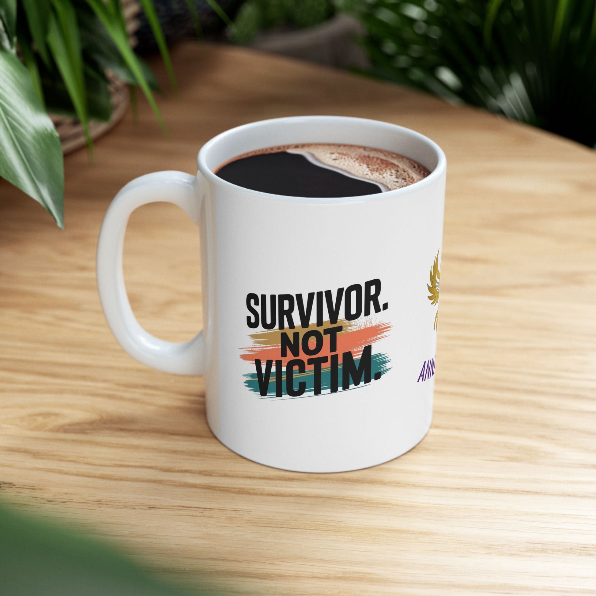 Empowerment mug for survivors, not victims.