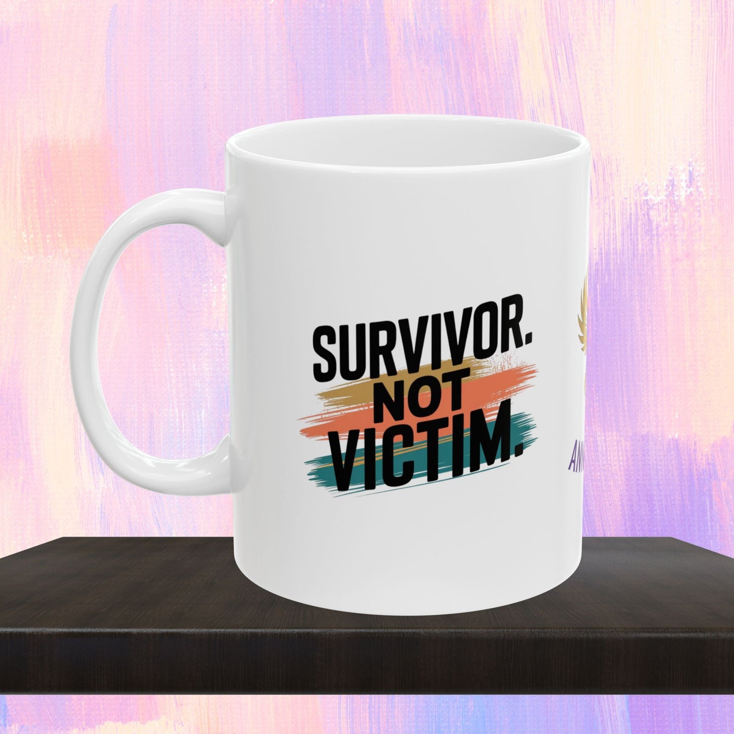 Empowerment mug for survivors, not victims.