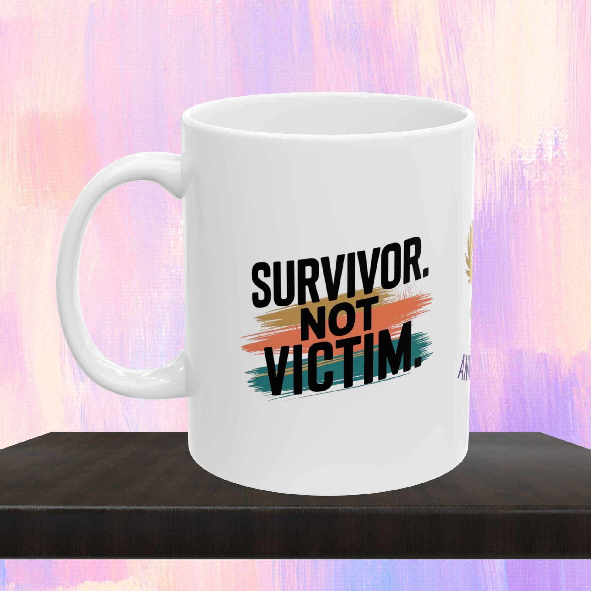 Empowerment mug for survivors, not victims.