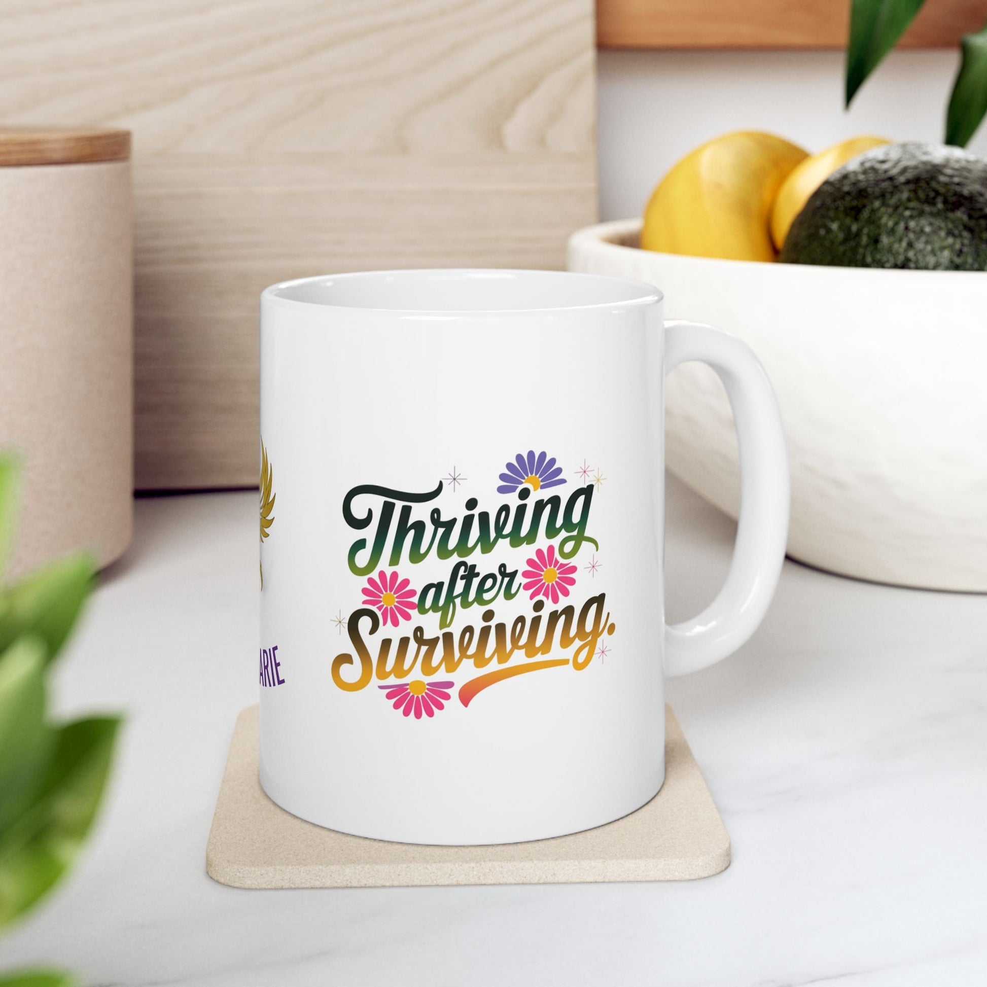 Empowerment mug for thriving after surviving trauma.