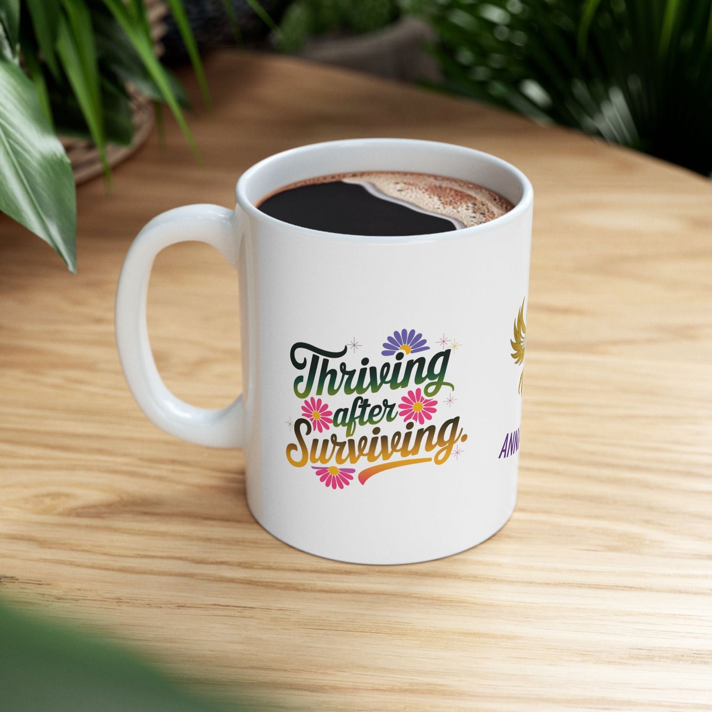 Empowerment mug for thriving after surviving trauma.