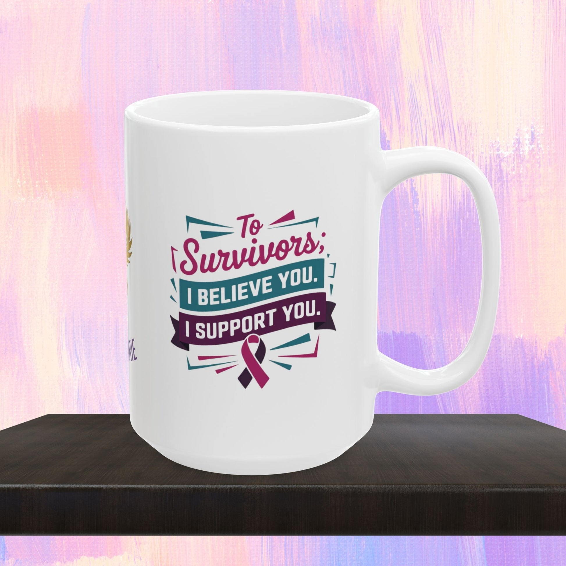 Empowerment mug showing support for survivors.