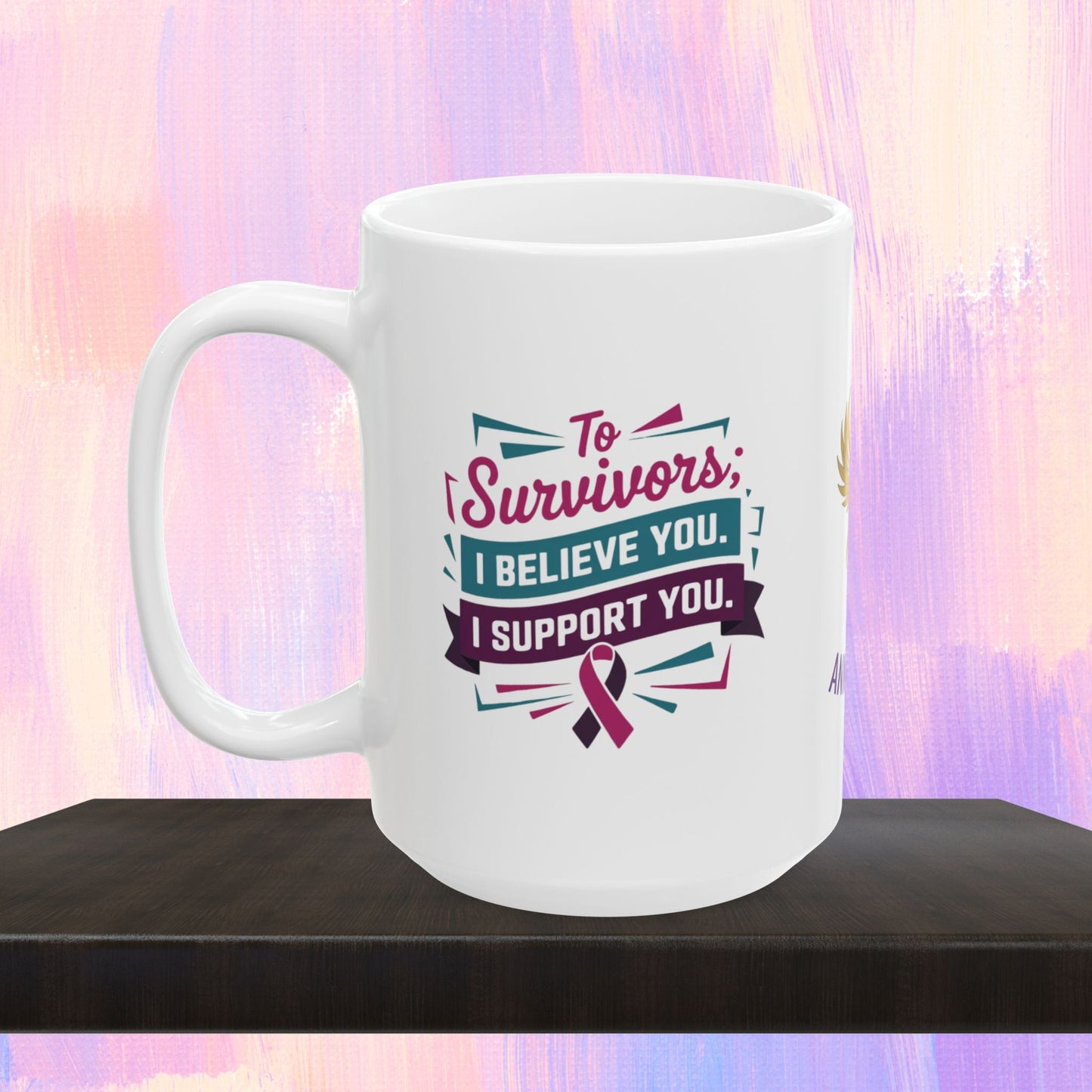 Empowerment mug showing support for survivors.