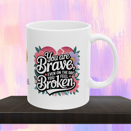 Healing mug with message of bravery and strength.