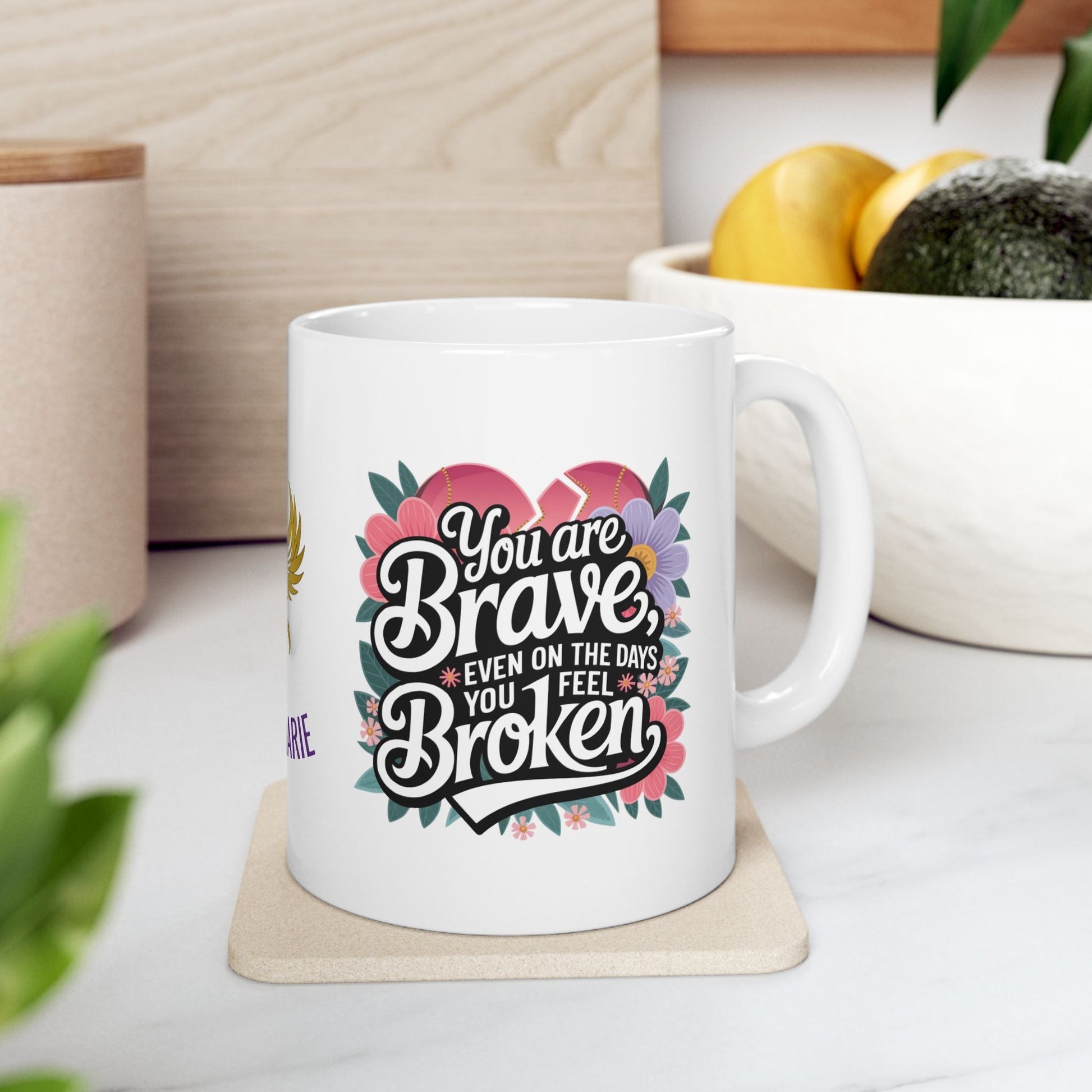 Healing mug with message of bravery and strength.