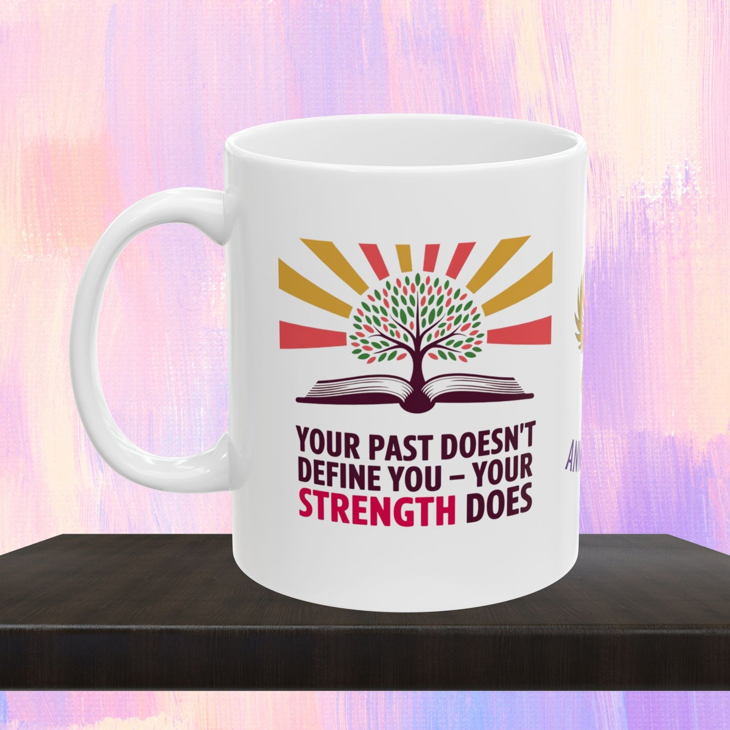 Empowerment mug about strength and moving forward.
