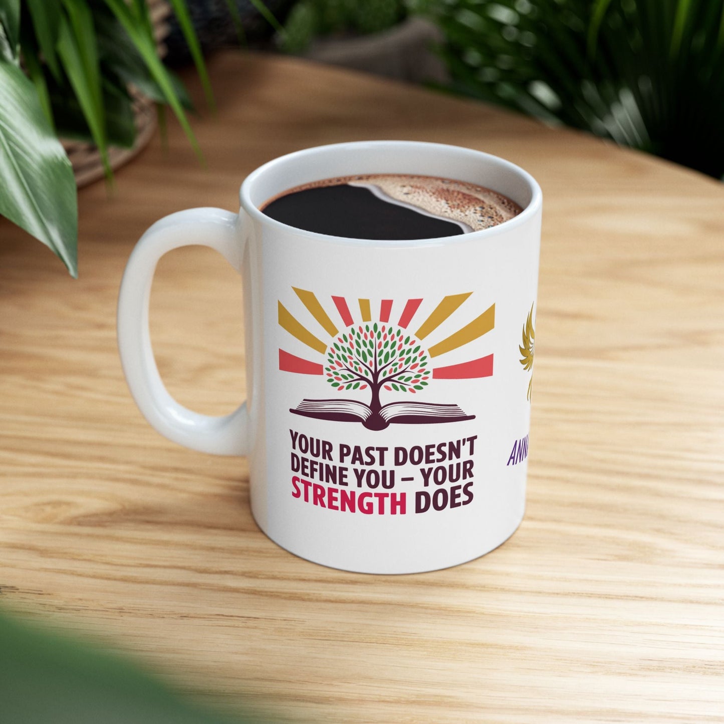 Empowerment mug about strength and moving forward.