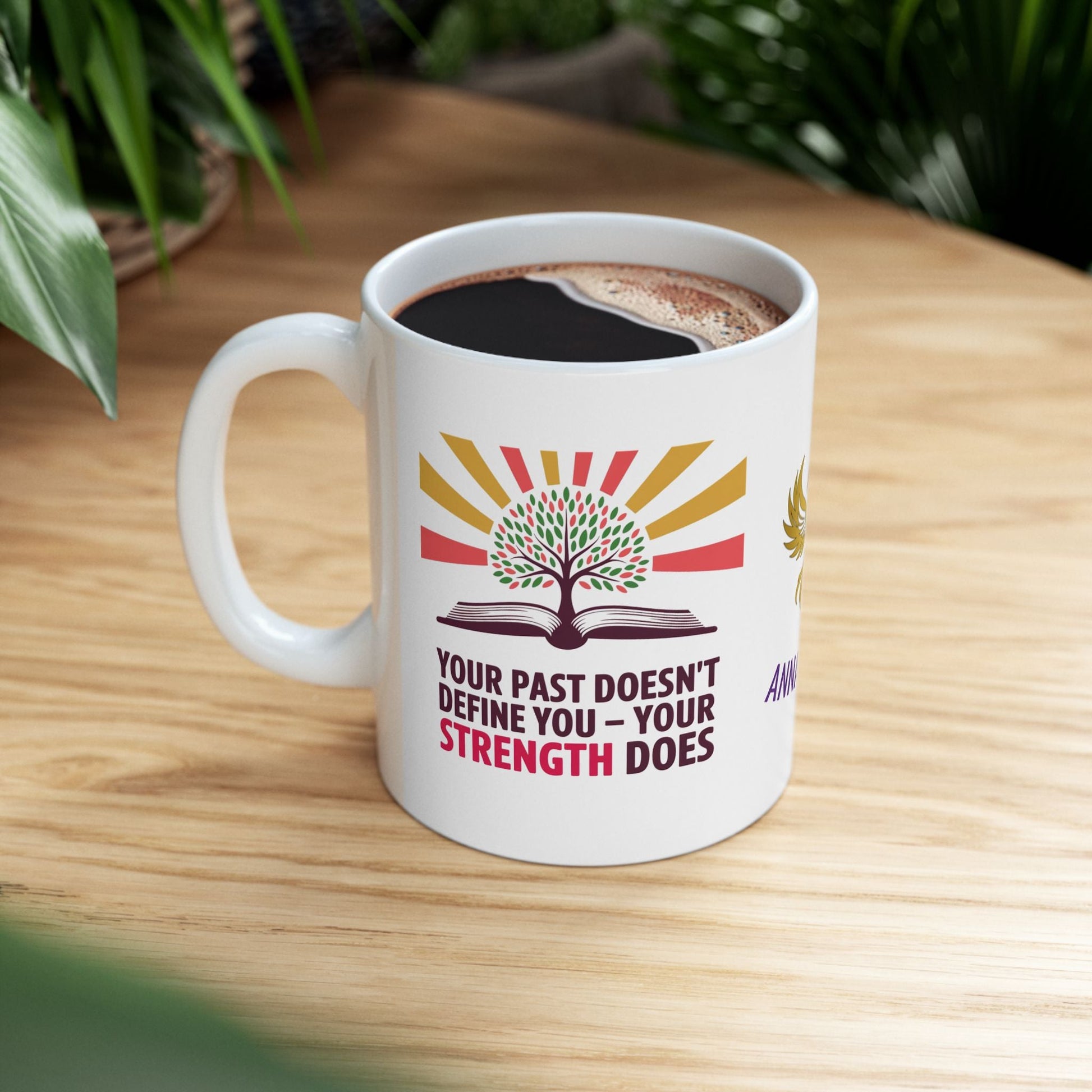 Empowerment mug about strength and moving forward.
