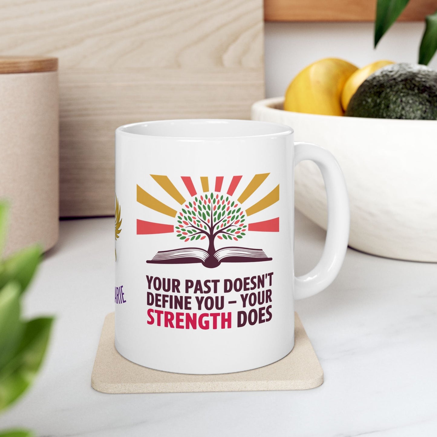 Empowerment mug about strength and moving forward.