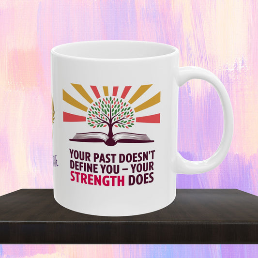 Empowerment mug about strength and moving forward.
