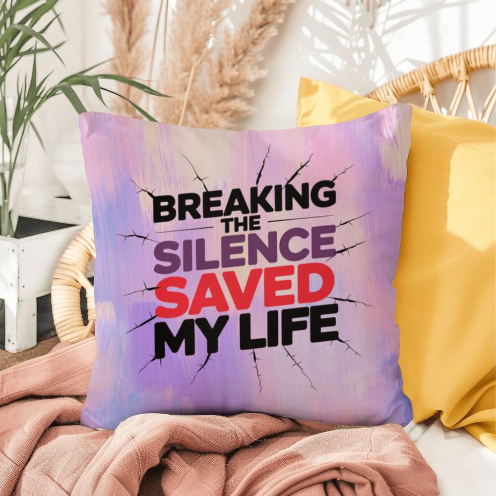 Breaking the Silence Saved My Life personalized indoor/outdoor pillow for survivor support and trauma healing gift