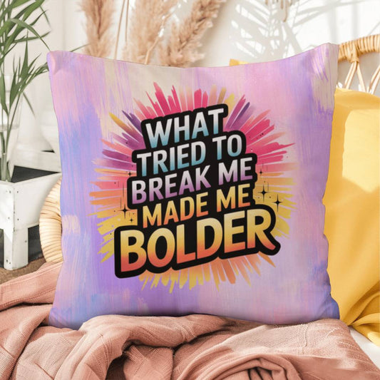 What Tried to Break Me Made Me Bolder personalized indoor/outdoor pillow for empowerment and survivor support