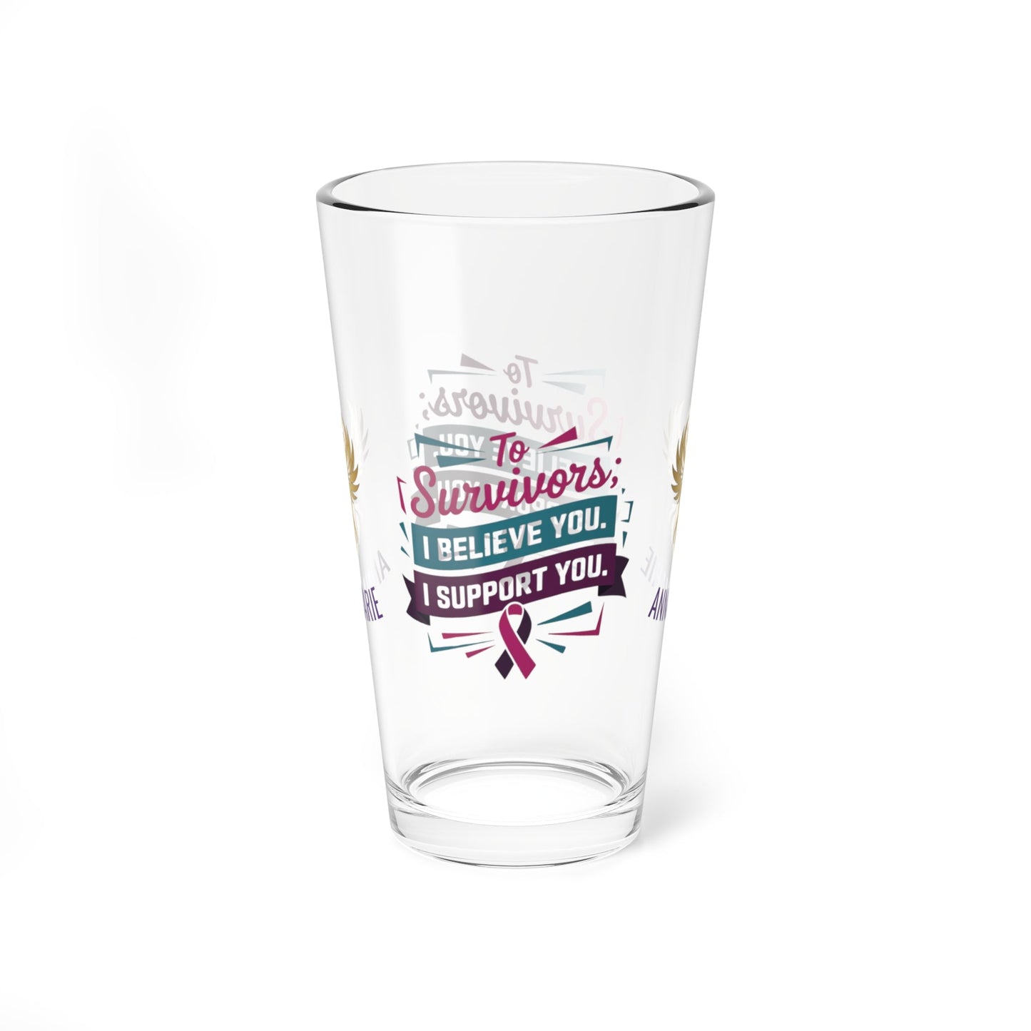 Rise & Reclaim Pint Glass – To Survivors: I Believe You. I Support You | Advocacy Pint - MySisterIsASurvivor