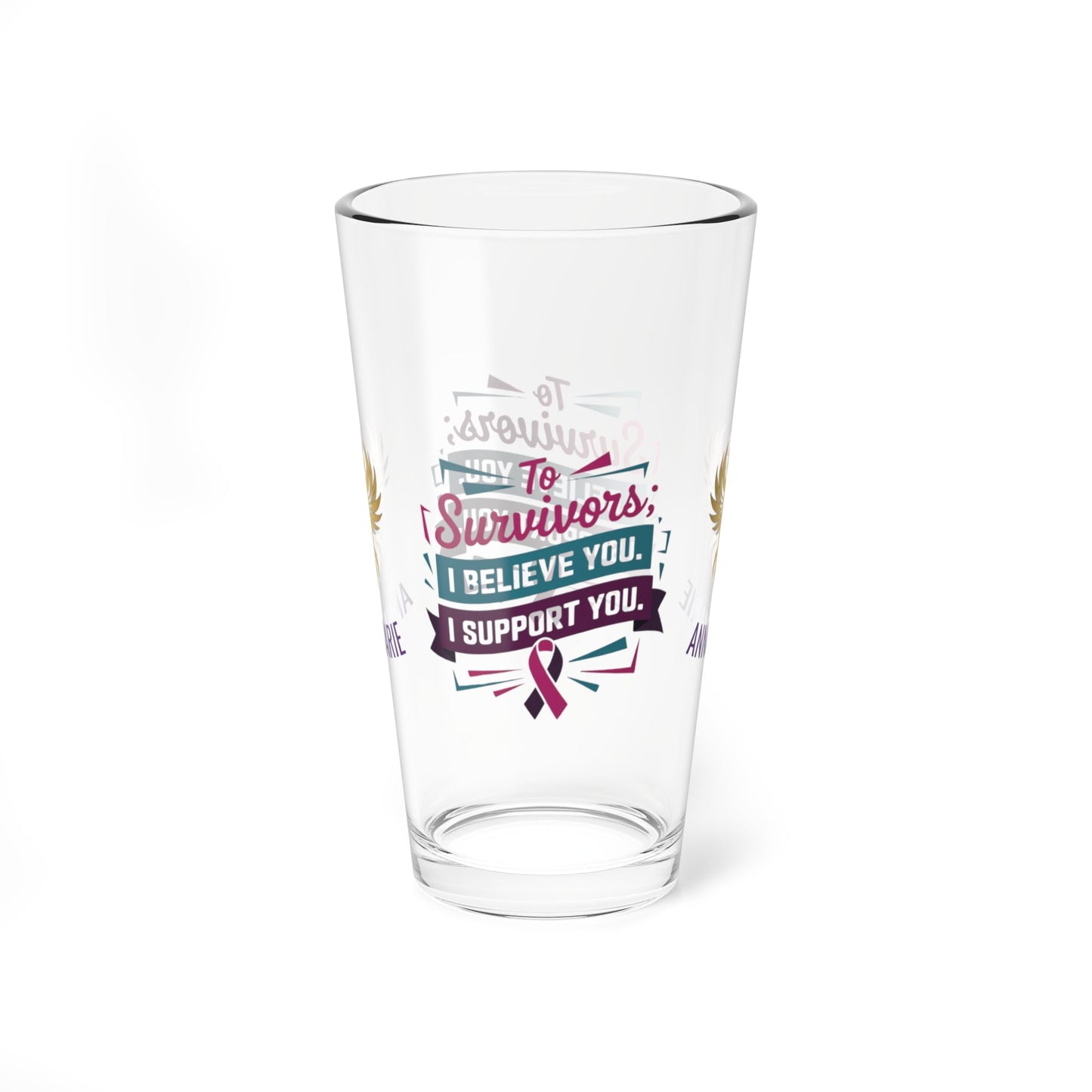 Rise & Reclaim Pint Glass – To Survivors: I Believe You. I Support You | Advocacy Pint - MySisterIsASurvivor