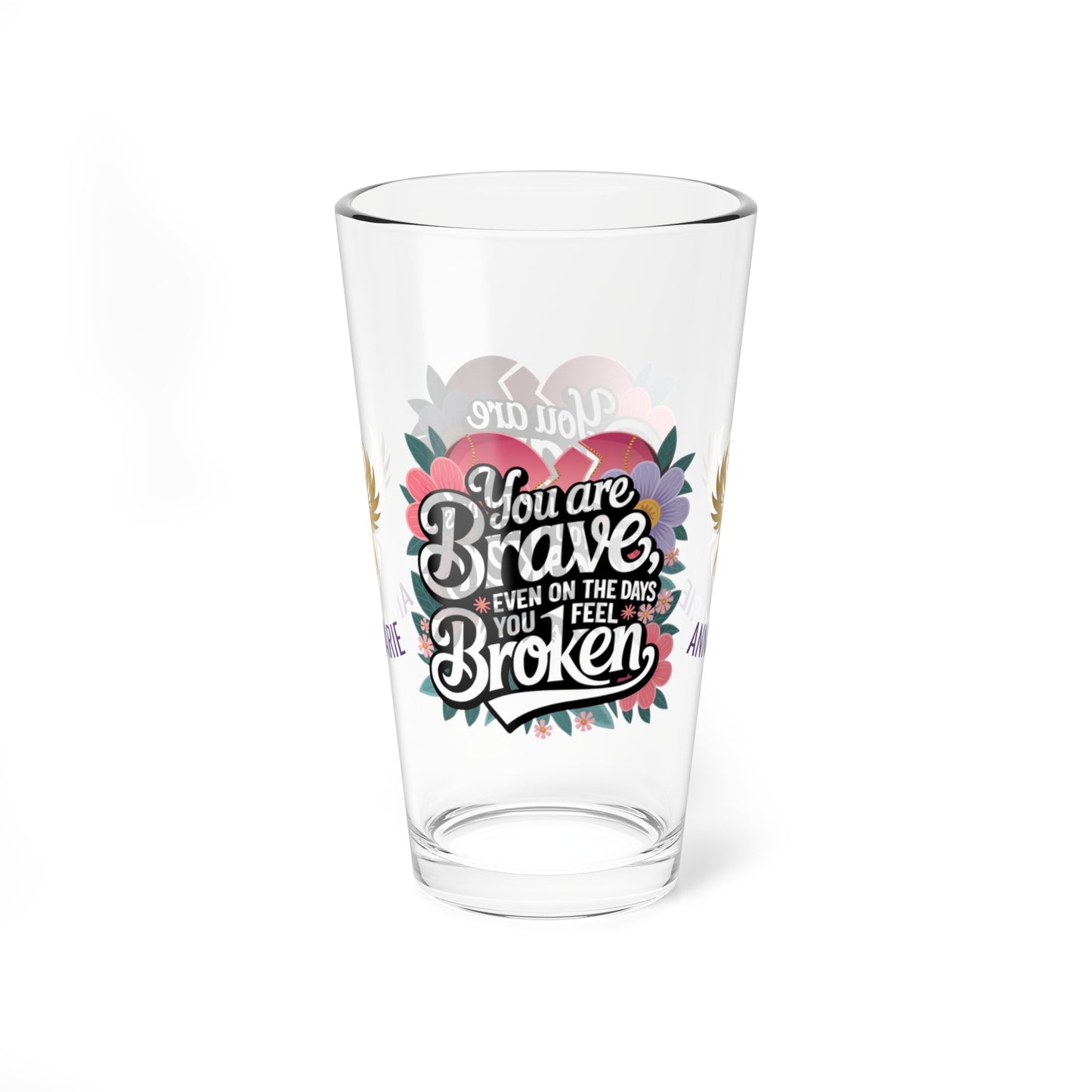 Rise & Reclaim Pint Glass – You Are Brave, Even on the Days You Feel Broken | Empowerment Gift - MySisterIsASurvivor