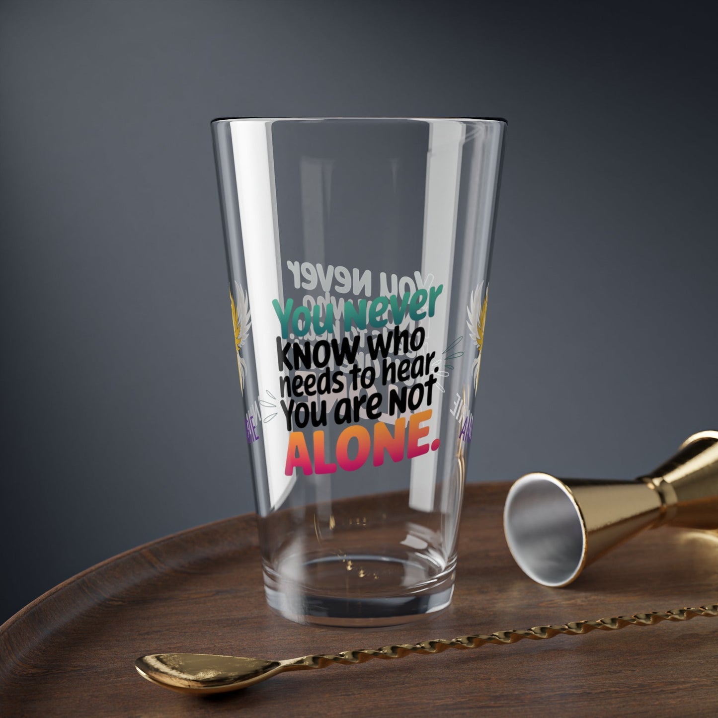 Rise & Reclaim Pint Glass – You Never Know Who Needs to Hear: You Are Not Alone | Survivor Encouragement - MySisterIsASurvivor