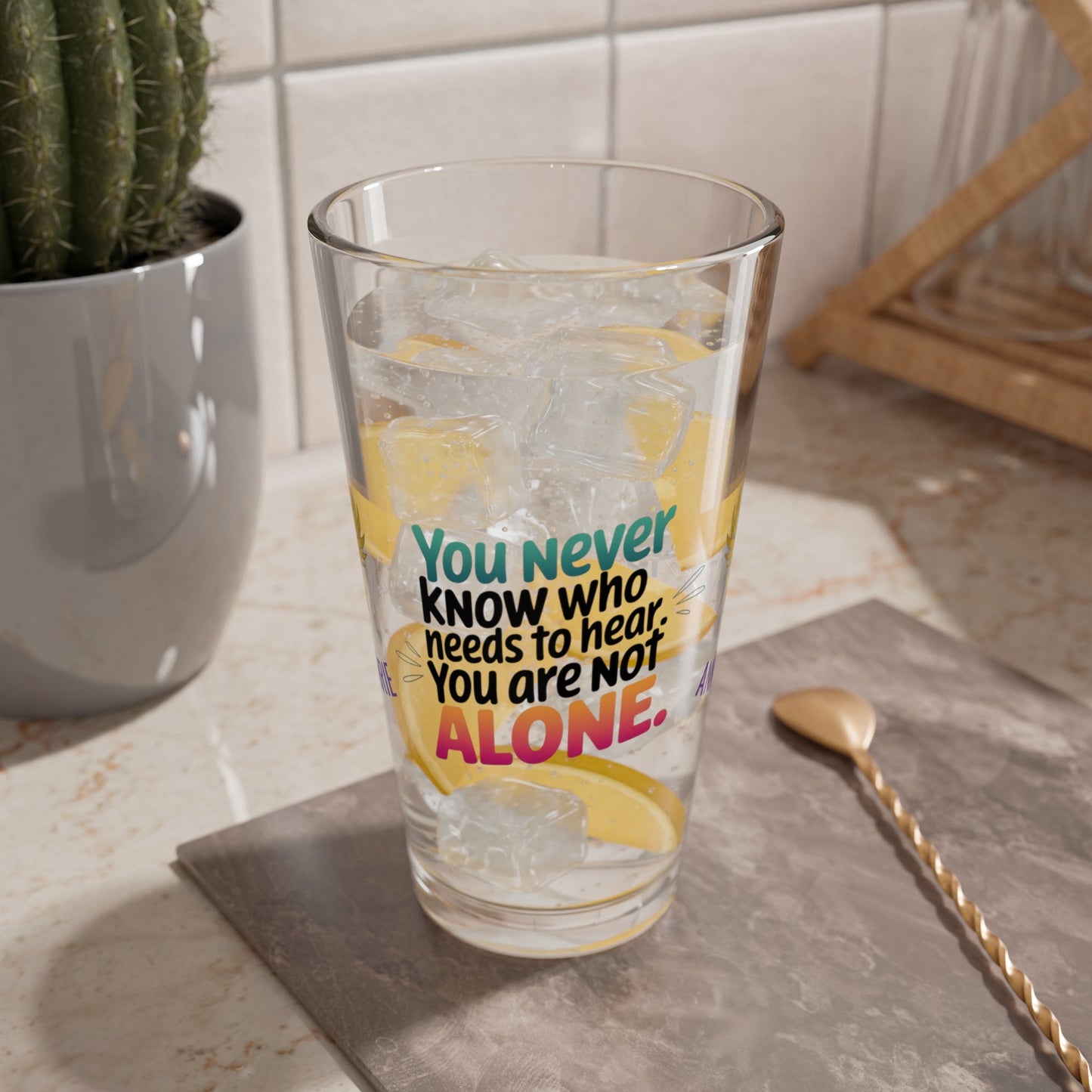 Rise & Reclaim Pint Glass – You Never Know Who Needs to Hear: You Are Not Alone | Survivor Encouragement - MySisterIsASurvivor
