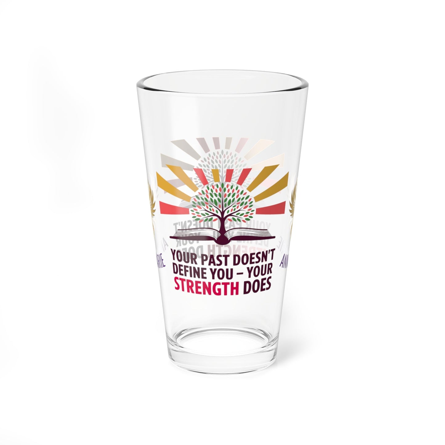 Rise & Reclaim Pint Glass – Your Past Doesn’t Define You – Your Strength Does | Trauma Recovery