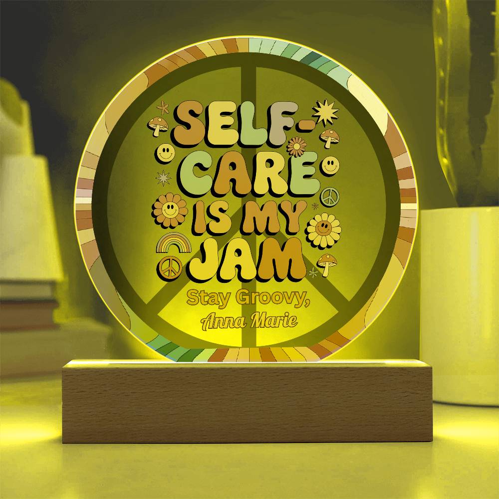 Self - Care Is My Jam 7" LED Acrylic Circle Plaque - Retro Self - Care Therapy Gift - MySisterIsASurvivor