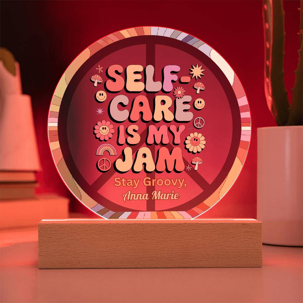 Self - Care Is My Jam 7" LED Acrylic Circle Plaque - Retro Self - Care Therapy Gift - MySisterIsASurvivor