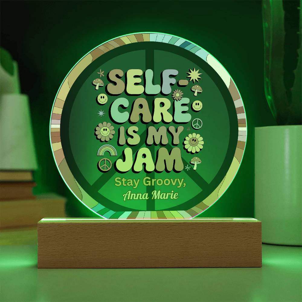Self - Care Is My Jam 7" LED Acrylic Circle Plaque - Retro Self - Care Therapy Gift - MySisterIsASurvivor
