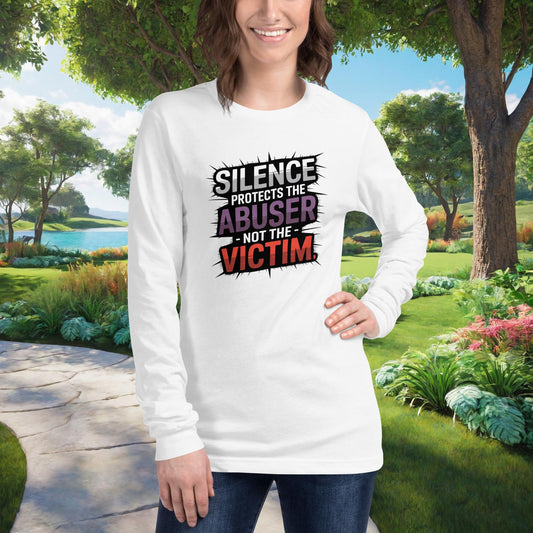 Silence Protects The Abuser on Unisex Long Sleeve T-Shirt, domestic abuse awareness, survivor advocacy, empowerment shirt