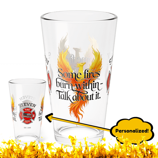 Some fires burn within – firefighter support pint glass encouraging emotional openness and care. - MySisterIsASurvivor