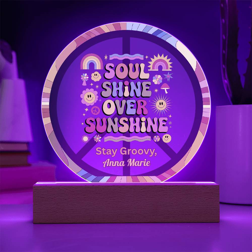 Soul Shine Over Sunshine 7" LED Acrylic Plaque - Inspirational Mental Health Gift - MySisterIsASurvivor