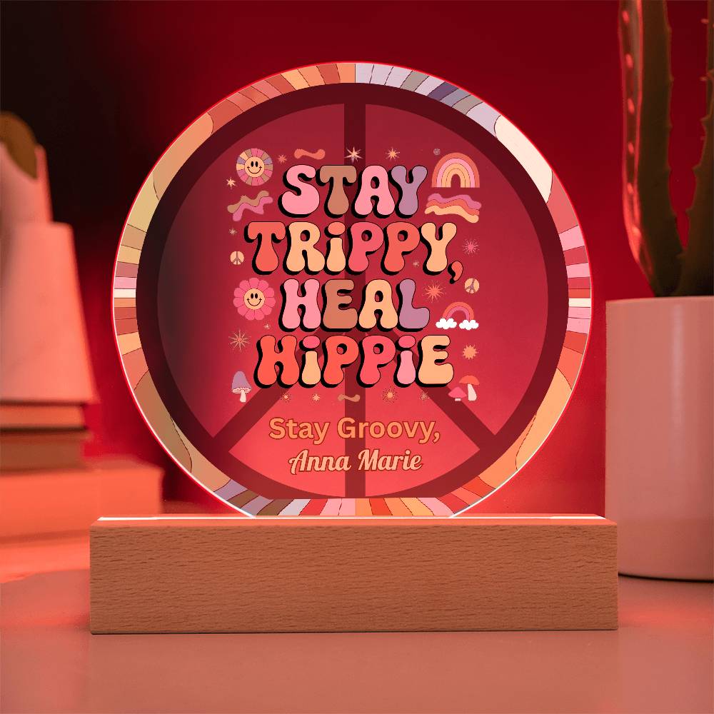 Stay Trippy, Heal Hippie 7" LED Plaque - Hippie Self - Care & Wellness Gift - MySisterIsASurvivor