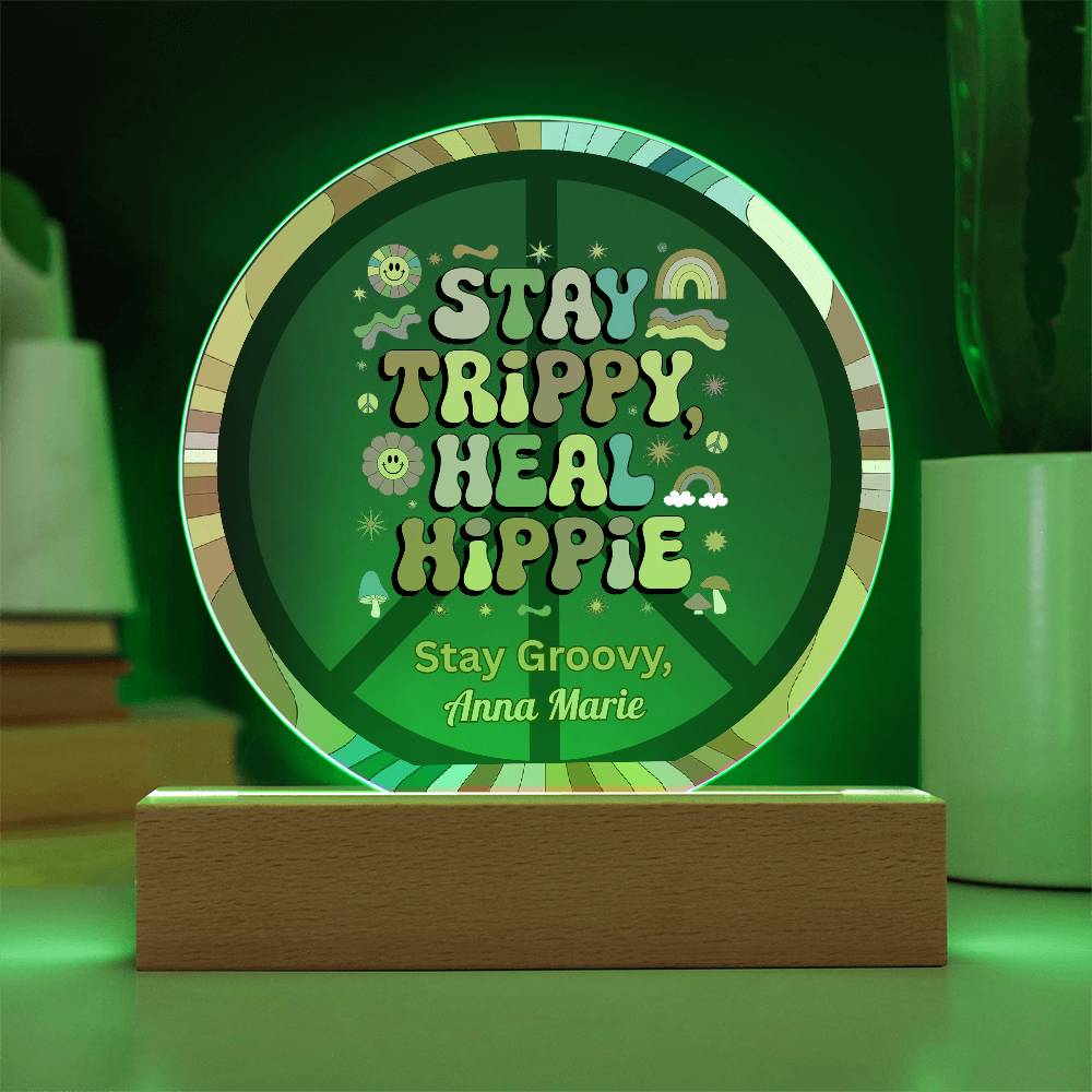 Stay Trippy, Heal Hippie 7" LED Plaque - Hippie Self - Care & Wellness Gift - MySisterIsASurvivor