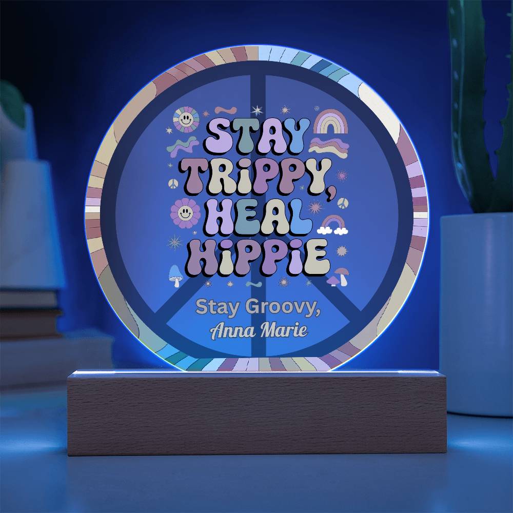 Stay Trippy, Heal Hippie 7" LED Plaque - Hippie Self - Care & Wellness Gift - MySisterIsASurvivor