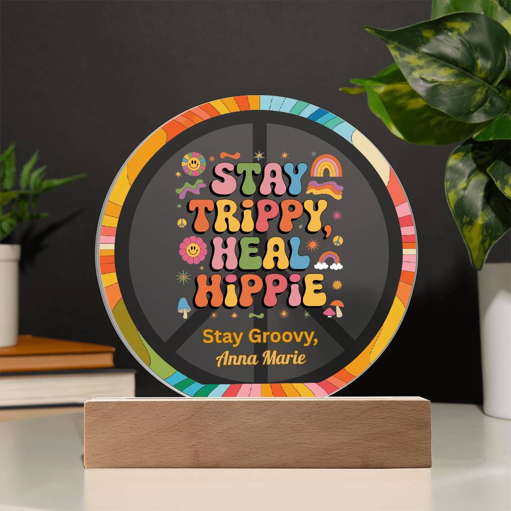 Stay Trippy, Heal Hippie 7" LED Plaque - Hippie Self - Care & Wellness Gift - MySisterIsASurvivor