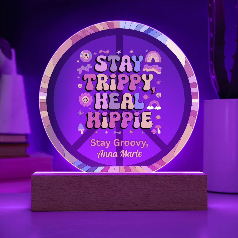 Stay Trippy, Heal Hippie 7" LED Plaque - Hippie Self - Care & Wellness Gift - MySisterIsASurvivor