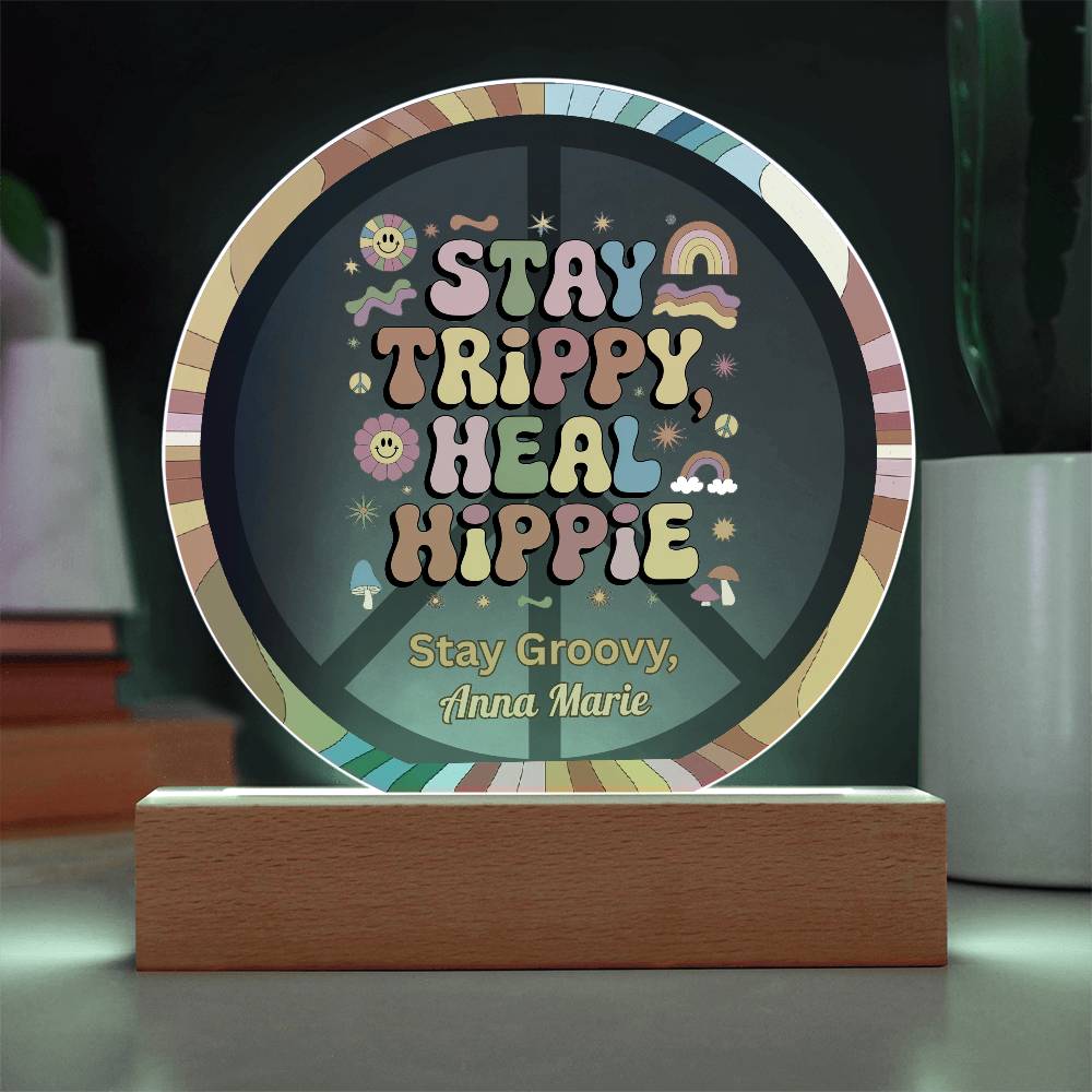 Stay Trippy, Heal Hippie 7" LED Plaque - Hippie Self - Care & Wellness Gift - MySisterIsASurvivor