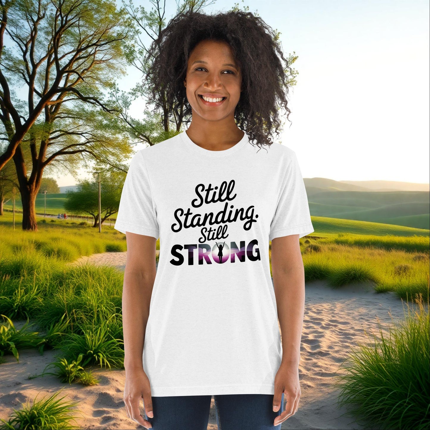 Still Standing, Still Strong on Unisex Tri-Blend T-Shirt, survivor strength, empowerment, support gift