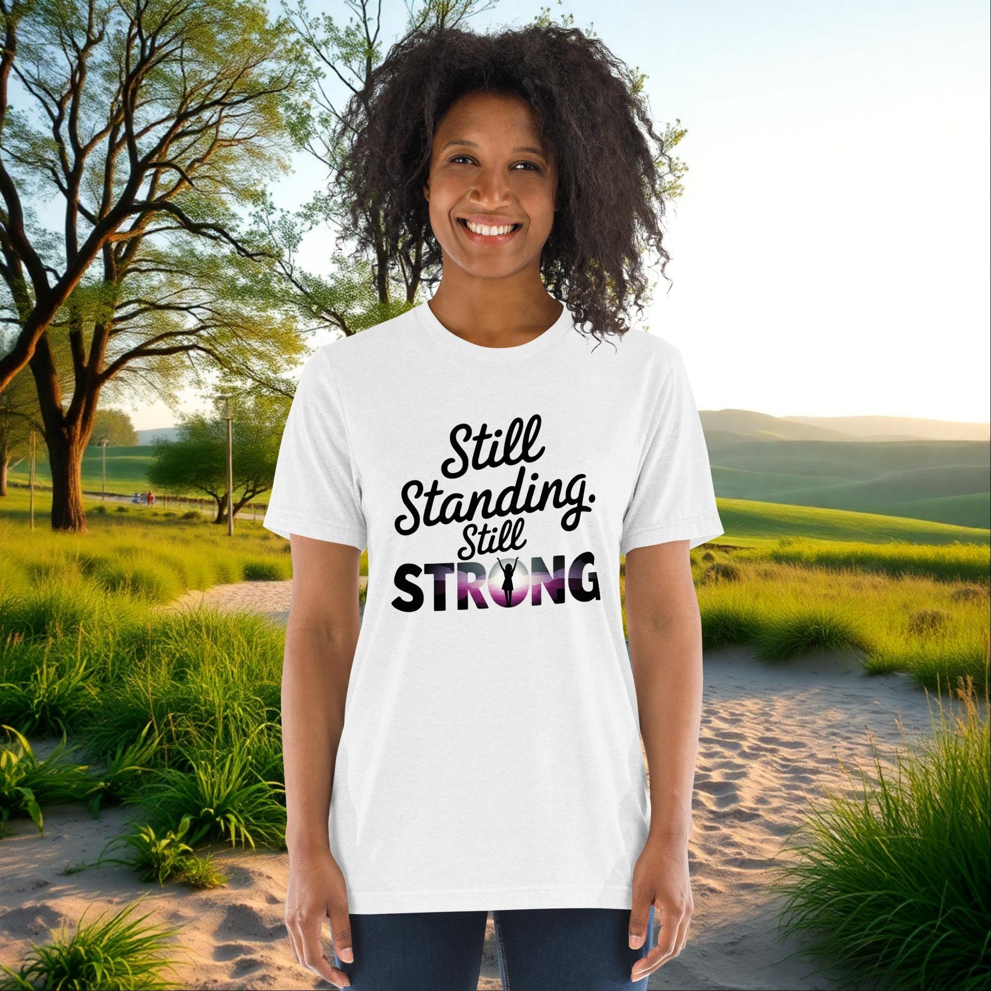 Still Standing, Still Strong on Unisex Tri-Blend T-Shirt, survivor strength, empowerment, support gift